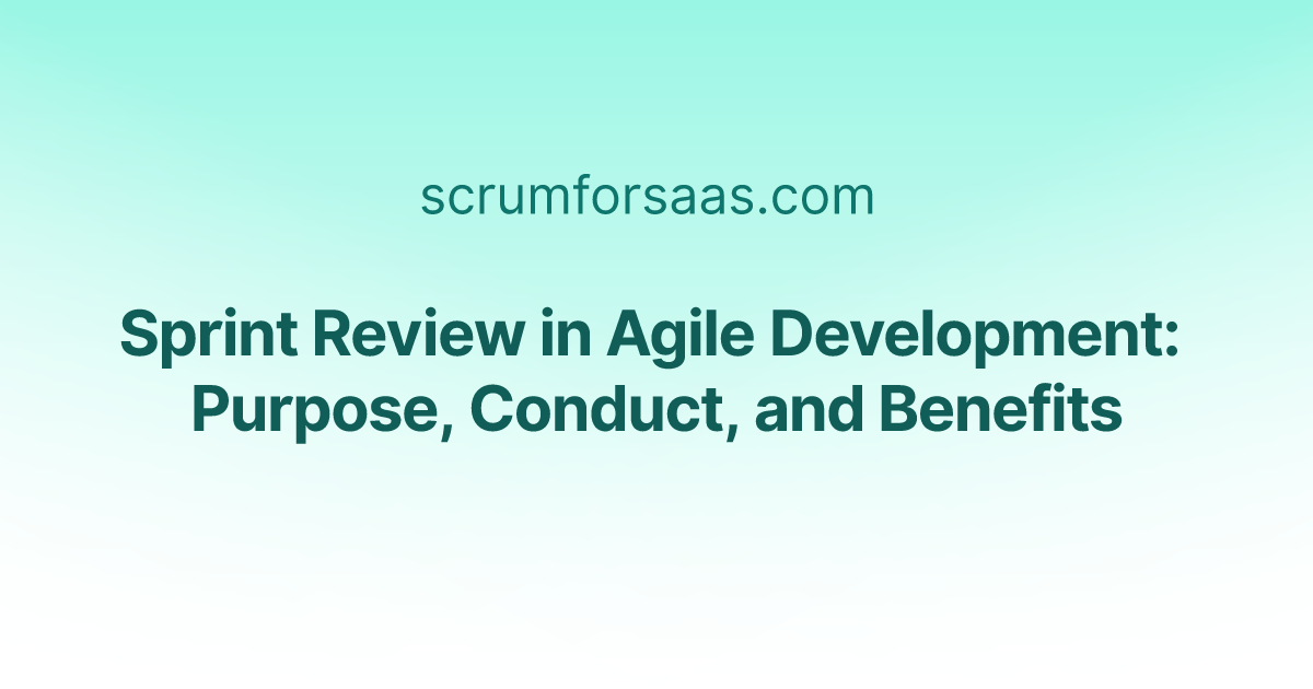 Sprint Review In Agile Development: Purpose, Conduct, And Benefits