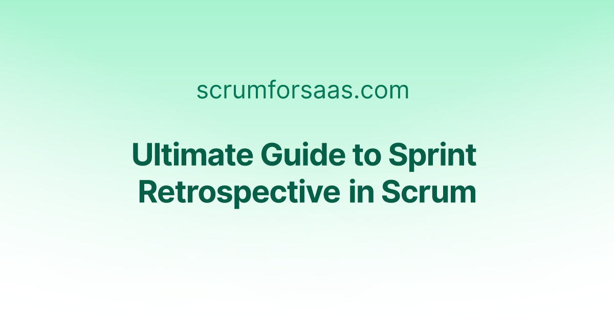 Ultimate Guide to Sprint Retrospective in Scrum